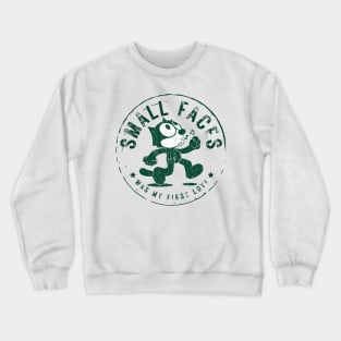 small faces was my first love Crewneck Sweatshirt